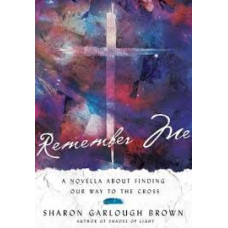 Remember Me - Sharon Garlough Brown